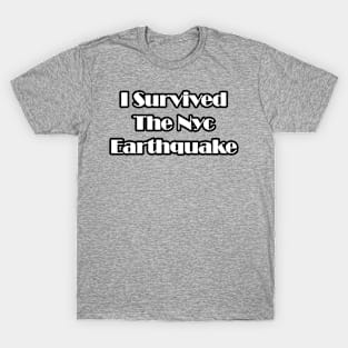 I Survived The Nyc Earthquake T-Shirt